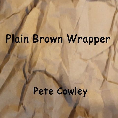 Pete Cowley - Plain Brown Wrapper (January 23, 2020)