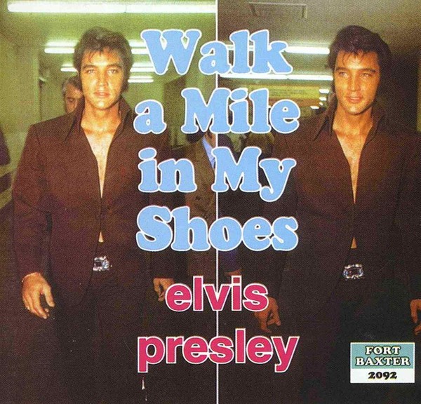 Elvis Presley - 1970 - Walk A Mile In My Shoes
