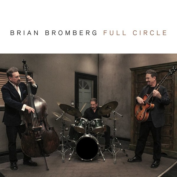 Brian Bromberg - «Full Circle»